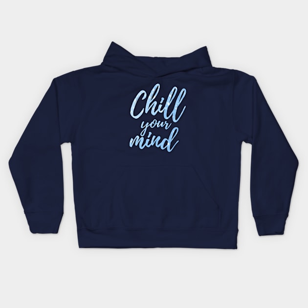 Chill your mind Kids Hoodie by Mati Digital Art